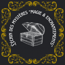 L'écrin des Mystères "Magie & enchantements"